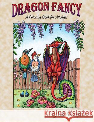 Dragon Fancy: A Coloring Book for All Ages Julie Thompson 9780999422700 Featherlady Studio - książka