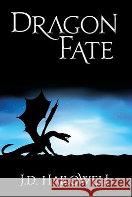 Dragon Fate J. D. Hallowell 9780979393594 Smithcraft Press - książka