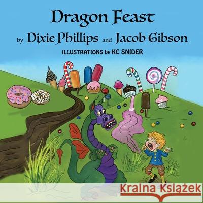 Dragon Feast Dixie Phillips Jacob Gibson Kc Snider 9781951545192 Lightkeepers Publishing - książka