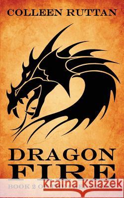 Dragon Fire: Book 2 of the Cael Stone Colleen Ruttan 9781492831143 Createspace - książka