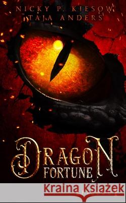 Dragon Fortune: Episode 1 Taja Anders Nicky P. Kiesow 9781790181766 Independently Published - książka