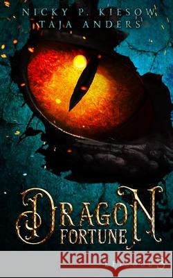 Dragon Fortune: Episode 3 Taja Anders Nicky P. Kiesow 9781075535086 Independently Published - książka