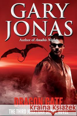 Dragon Gate: The Third Jonathan Shade Novel Gary Jonas 9781502926630 Createspace - książka