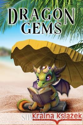 Dragon Gems: Summer 2023 Water Dragon Publishing   9781959804949 Water Dragon Publishing - książka