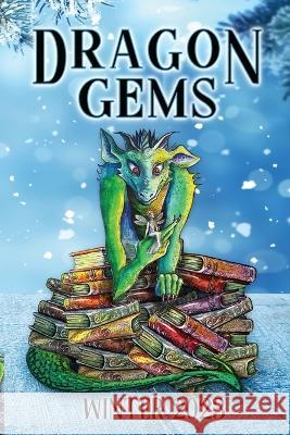 Dragon Gems: Winter 2023 Water Dragon Publishing 9781959804437 Water Dragon Publishing - książka