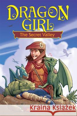 Dragon Girl: The Secret Valley Weigel, Jeff 9781449441838 Andrews McMeel Publishing - książka