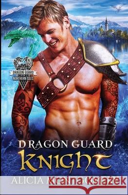 Dragon Guard Knight: Dragon Guard of the Northern Isles Book 3 Alicia Montgomery 9781952333316 Mer City Books - książka