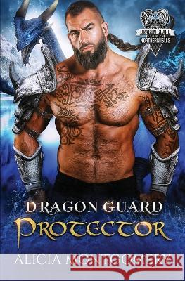 Dragon Guard Protector: Dragon Guard of the Northern Isles Book 5 Alicia Montgomery 9781952333330 Mer City Books - książka