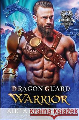 Dragon Guard Warrior: Dragon Guard of the Northern Isles Book 1 Alicia Montgomery 9781952333309 Mer City Books - książka
