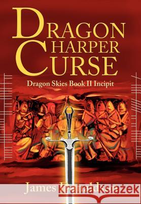 Dragon Harper Curse: Dragon Skies Book II Incipit Donaldson, James 9780595653911 Writers Club Press - książka
