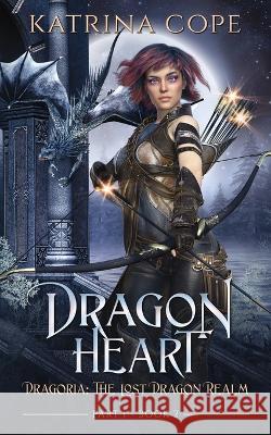 Dragon Heart: Part 1 Katrina Cope   9780645510263 Cosy Burrow Books - książka