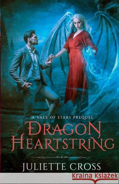 Dragon Heartstring Juliette Cross 9780997718485 Juliette Cross - książka