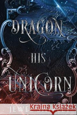 Dragon His Unicorn Jewel Shipley 9798330295449 Not Avail - książka