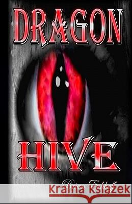 Dragon Hive: Athena's Tail and Dragon Swarm Brian Eckhoff 9781450582001 Createspace - książka