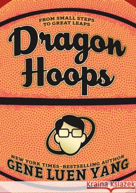 Dragon Hoops Gene Luen Yang 9781626720794 Roaring Brook Press - książka
