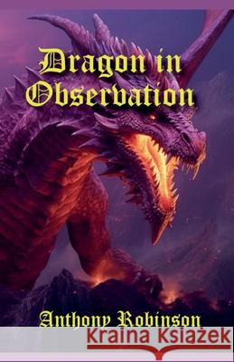 Dragon in Observation Anthony Robinson 9798224030903 Anthony Robinson - książka
