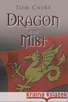 Dragon in the Mist Tom Caine 9781543404517 Xlibris Au - książka