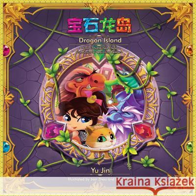 Dragon Island: A Story in Simplified Chinese and Pinyin for Beginning Readers Yu Jin, Jian Zhou, Lina Pang 9781546445777 Imagin8 LLC - książka