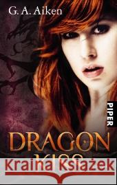 Dragon Kiss : Roman Aiken, G. A. Gerwig, Karen  9783492267632 PIPER - książka