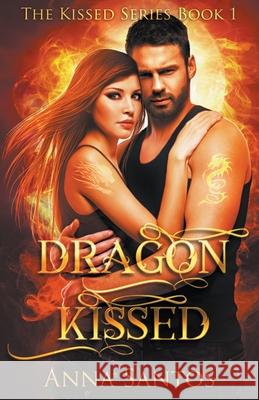 Dragon Kissed Anna Santos 9781393480372 Draft2digital - książka