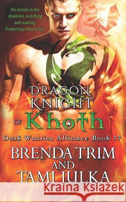Dragon Knight of Khoth: (dark Warrior Alliance Book 17) Tami Julka Amanda Fitzpatrick Brenda Trim 9781793866523 Independently Published - książka