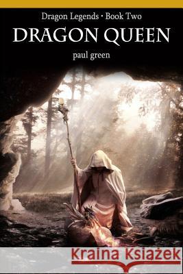 Dragon Legends Book Two: Dragon Queen Paul Green 9781542737258 Createspace Independent Publishing Platform - książka