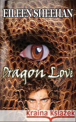 Dragon Love Eileen Sheehan 9781720060116 Independently Published - książka