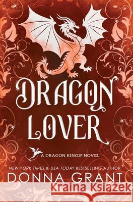 Dragon Lover: A Dragon Kings Novel Donna Grant 9781968707323 Blue Box Press - książka