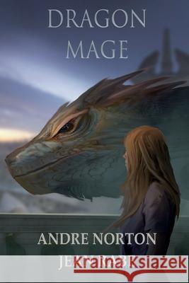 Dragon Mage Jean Rabe Andre Norton 9781680680935 Ethan Ellenberg Literary Agency - książka