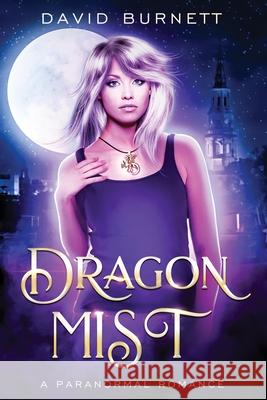 Dragon Mist: A Paranormal Romance David Burnett 9781077504882 Independently Published - książka