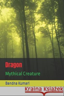 Dragon: Mythical Creature Kumari, Bandna 9798418636997 Independently published - książka