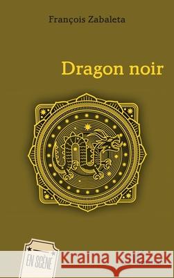 Dragon noir Fran?ois Zabaleta 9782336540511 Editions L'Harmattan - książka