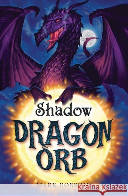 Dragon Orb: Shadow Mark Robson 9781847380692 Simon & Schuster Ltd - książka