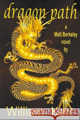 Dragon Path: Path of the Golden Dragon William Kerr 9781099452727 Independently Published - książka