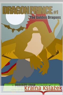 Dragon Prince, #1: The Golden Dragons David Nolan Kristen Yuu 9781511707800 Createspace - książka