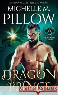 Dragon Prince: A Qurilixen World Novel Michelle M. Pillow 9781625012647 Raven Books LLC - książka