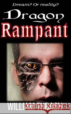 Dragon, Rampant William Thrash 9781499124354 Createspace Independent Publishing Platform - książka