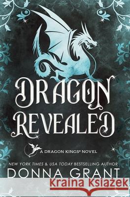 Dragon Revealed: A Dragon Kings Novel Donna Grant 9781968707262 Blue Box Press - książka