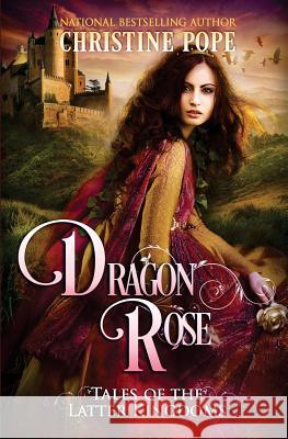 Dragon Rose Christine Pope 9780615718521 Dark Valentine Press - książka