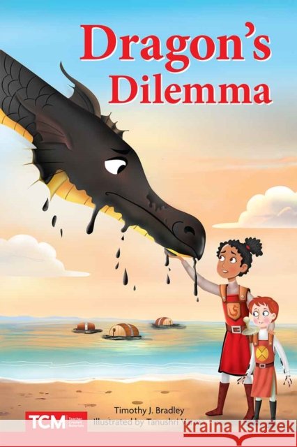 Dragon's Dilemma Timothy Bradley 9781087667973 Teacher Created Materials - książka