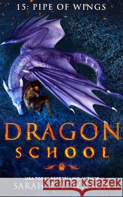 Dragon School: Pipe of Wings Sarah K. L. Wilson 9781717824325 Independently Published - książka