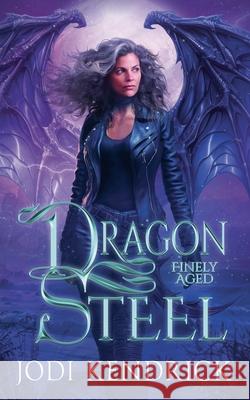 Dragon Steel Jodi Kendrick 9781998191000 Soulgate Publishing - książka