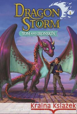 Dragon Storm #1: Tom and Ironskin Alastair Chisholm Eric DesChamps 9780593479544 Random House Books for Young Readers - książka