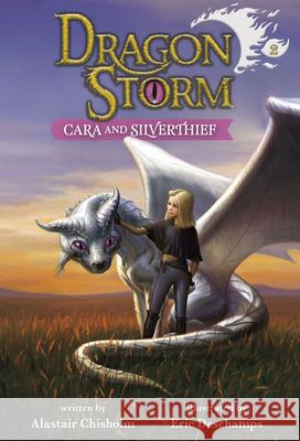 Dragon Storm #2: Cara and Silverthief Alastair Chisholm Eric DesChamps 9780593479582 Random House Books for Young Readers - książka