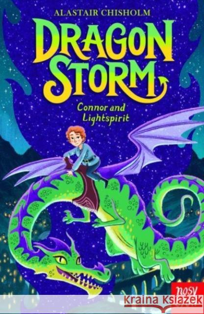 Dragon Storm: Connor and Lightspirit Alastair Chisholm 9781839947049 Nosy Crow Ltd - książka