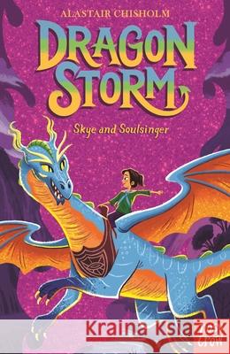 Dragon Storm: Skye and Soulsinger Alastair Chisholm 9781839947063 Nosy Crow Ltd - książka