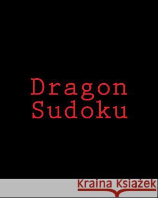 Dragon Sudoku: Large Print Sudoku Puzzles Praveen Puri 9781477438046 Createspace - książka