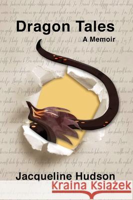 Dragon Tales: A Memoir Jacqueline Hudson 9781646102457 Dorrance Publishing Co. - książka
