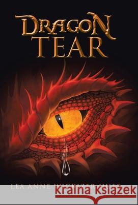 Dragon Tear Lea Anne Wickizer Huff 9781489733269 Liferich - książka