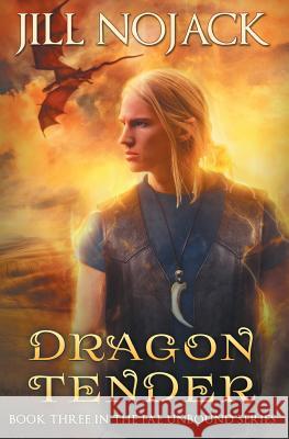 Dragon Tender: Book Three in the Fae Unbound Series Jill Nojack 9780991123469 Indieheart Press - książka